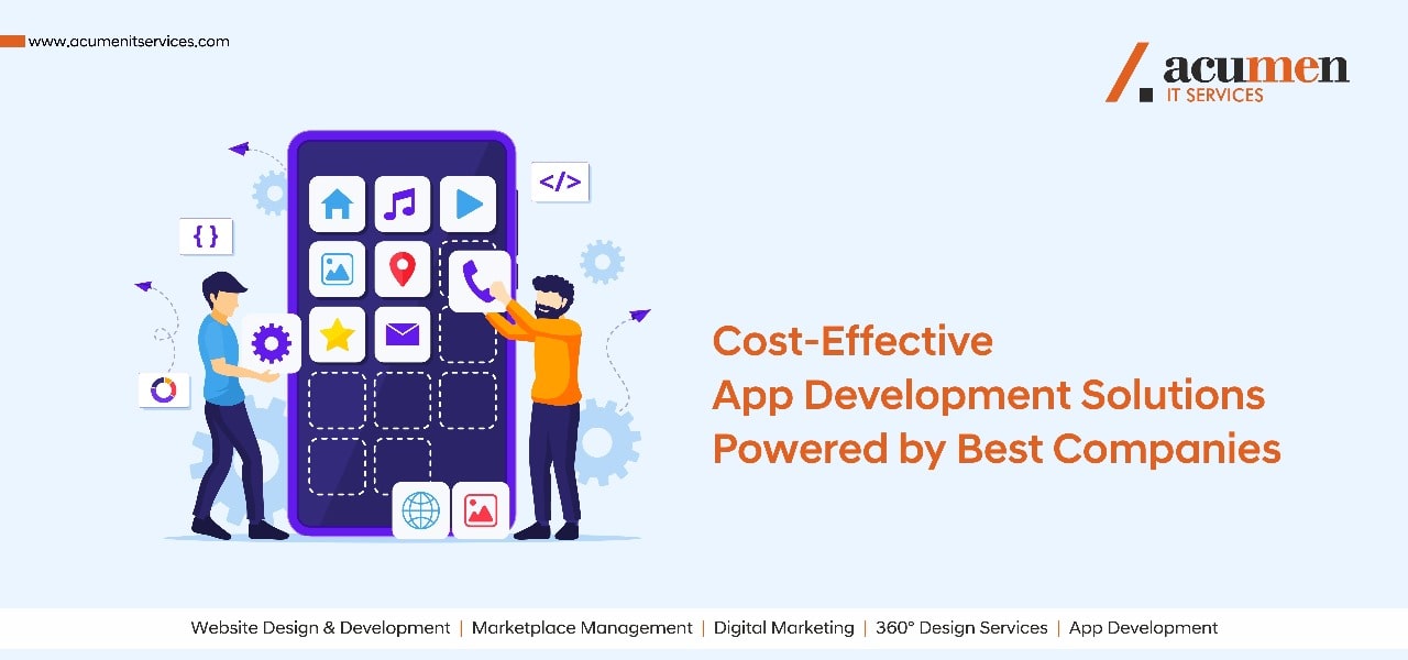 Cost-Effective App Development Solutions Powered by Best Companies